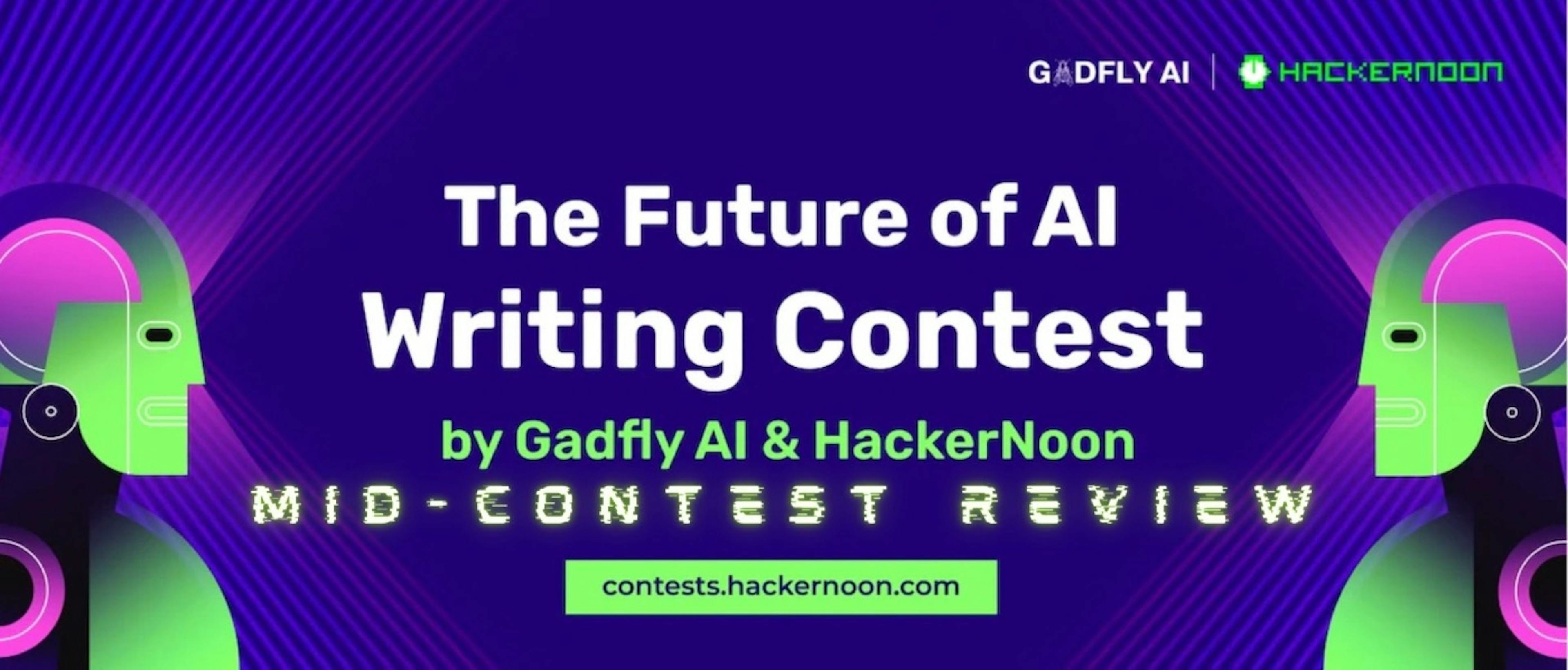 featured image - 🚀 HackerNoon Future of AI Contest: Mid Contest Review 🚀