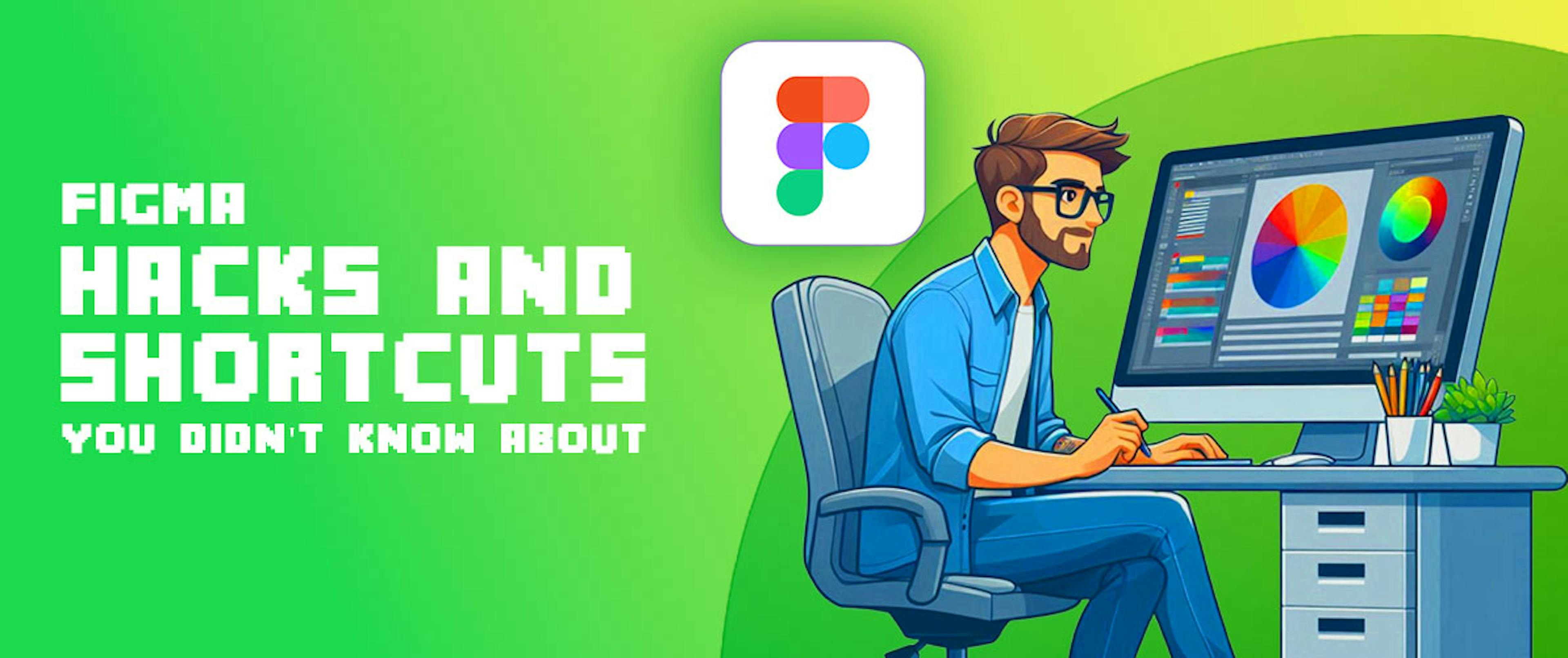 featured image - Figma Hacks and Shortcuts You Didn't Know About