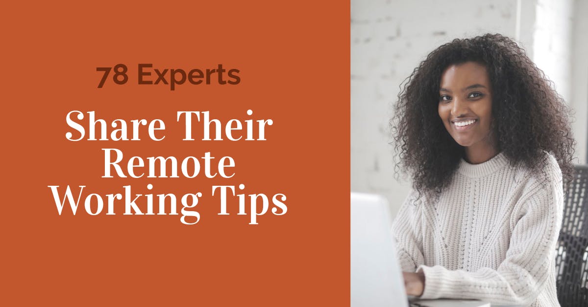 featured image - 78 Experts Share Their Remote Working Tips