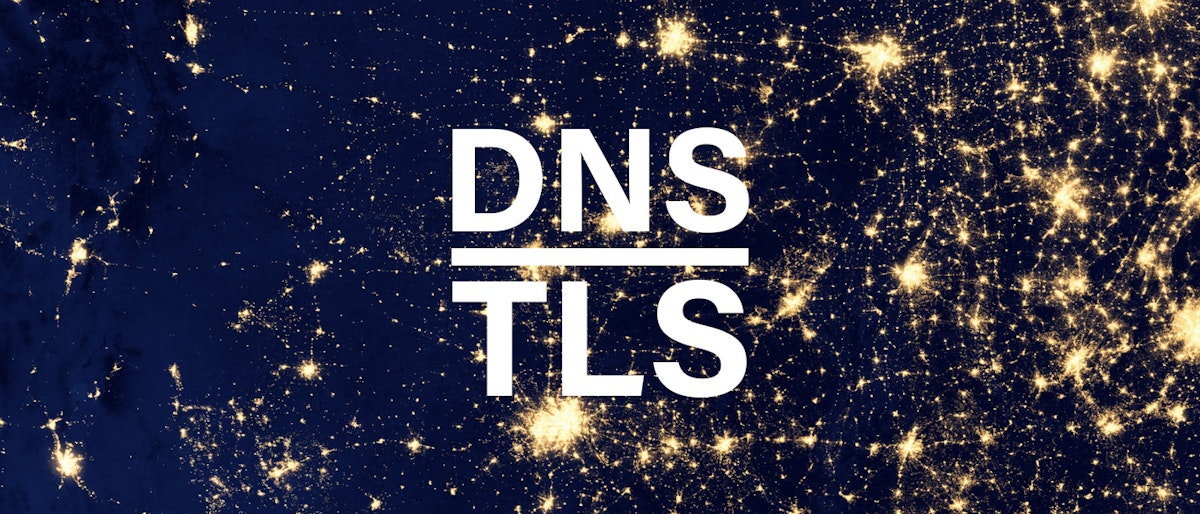 featured image - DNS over TLS: The Whats, Whys, and Hows [Explained]