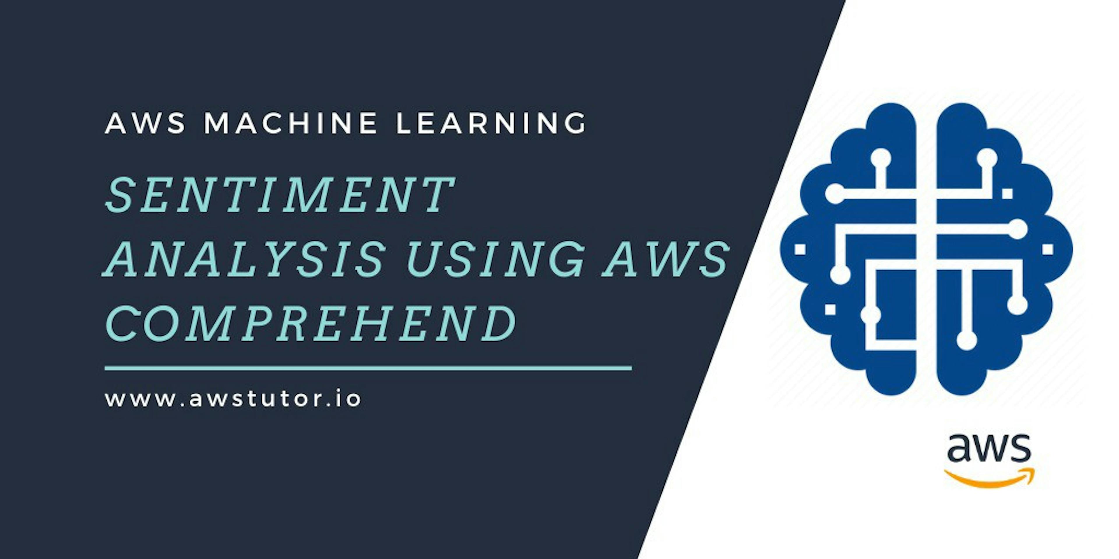 Sentiment Analysis using AWS Comprehend