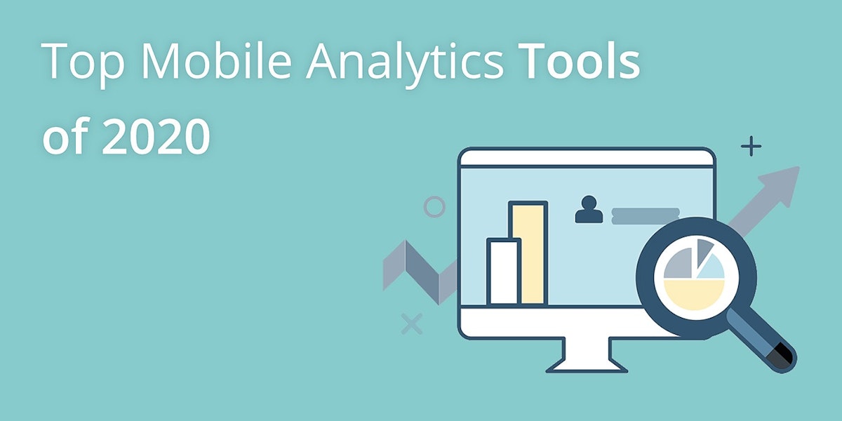 featured image - Top 6 Mobile Analytics Tools of 2020
