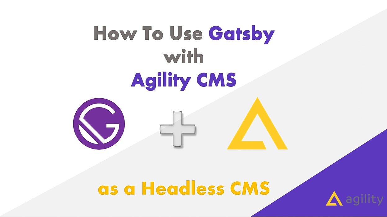 featured image - Using Gatsby with Agility CMS as a Headless CMS [Tutorial]