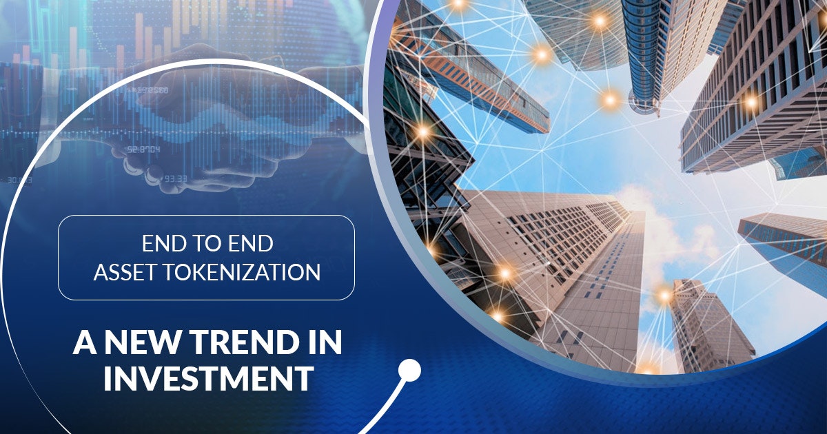 featured image - End to End Asset Tokenization - The Emerging Trend in Investment Strategies