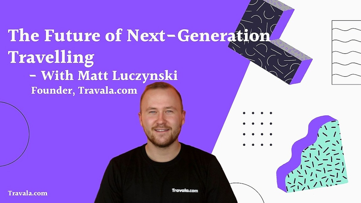 featured image - The Future of Travelling: An Interview with Matt Luczynski, the Founder of Travala.com