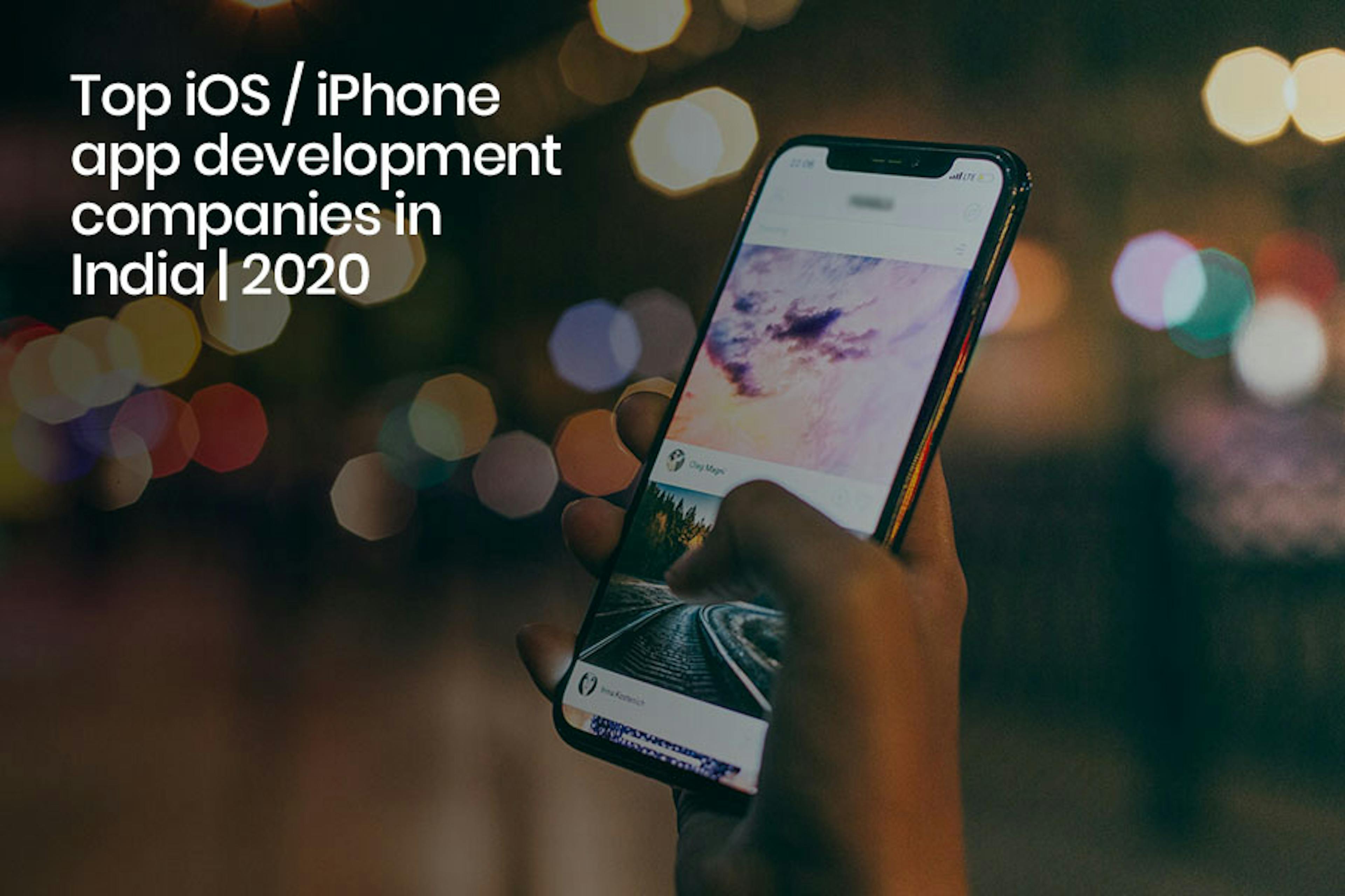 Leading iOS/iPhone App Development Companies In India For Startups and SME’s