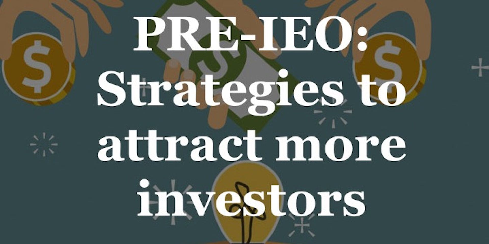 featured image - How to attract more investments with a Pre-IEO