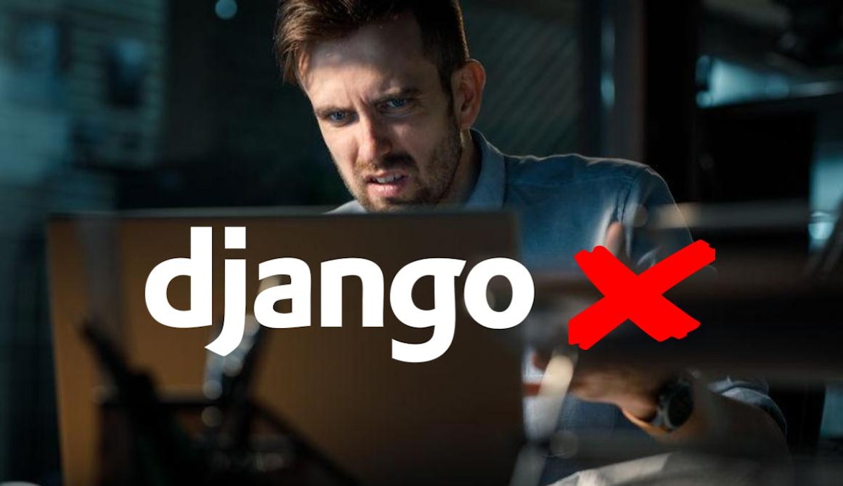 featured image - 7 Most Common Mistakes That Django Developers Make