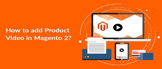 /wanna-learn-to-add-product-video-in-magento-2-e626t2gii feature image