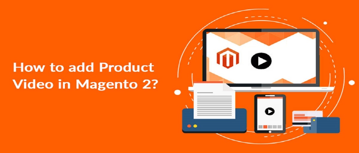 featured image - Wanna Learn to add Product Video in Magento 2
