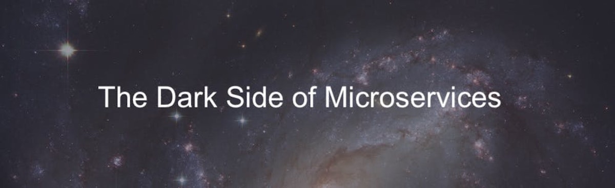 featured image - The Dark Side of Microservices, Explained