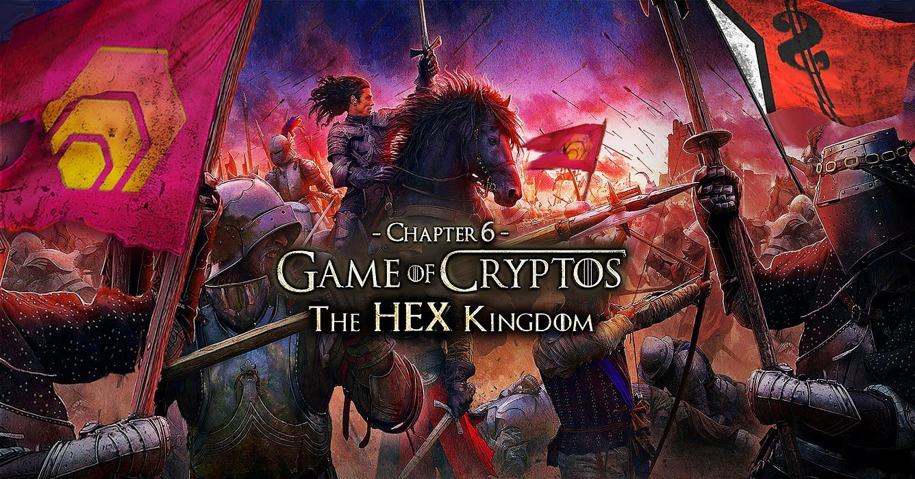 featured image - GAME of CRYPTOS [Chapter 6] — The HEX Kingdom