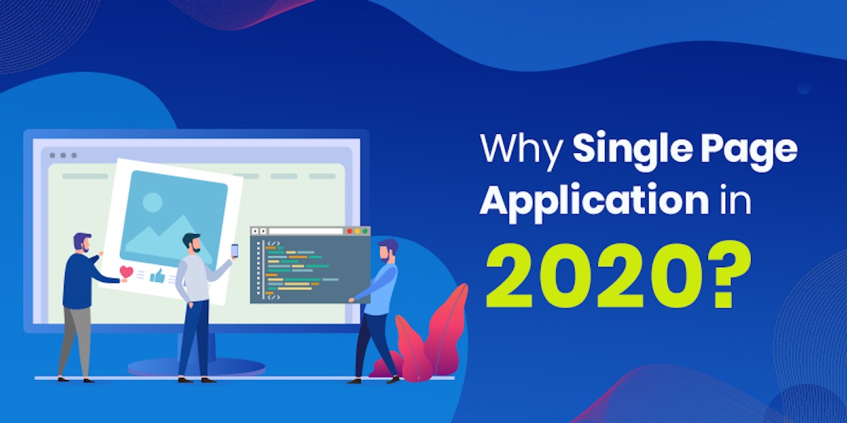 featured image -  Single Page Applications: The Rise of Web Apps in 2020
