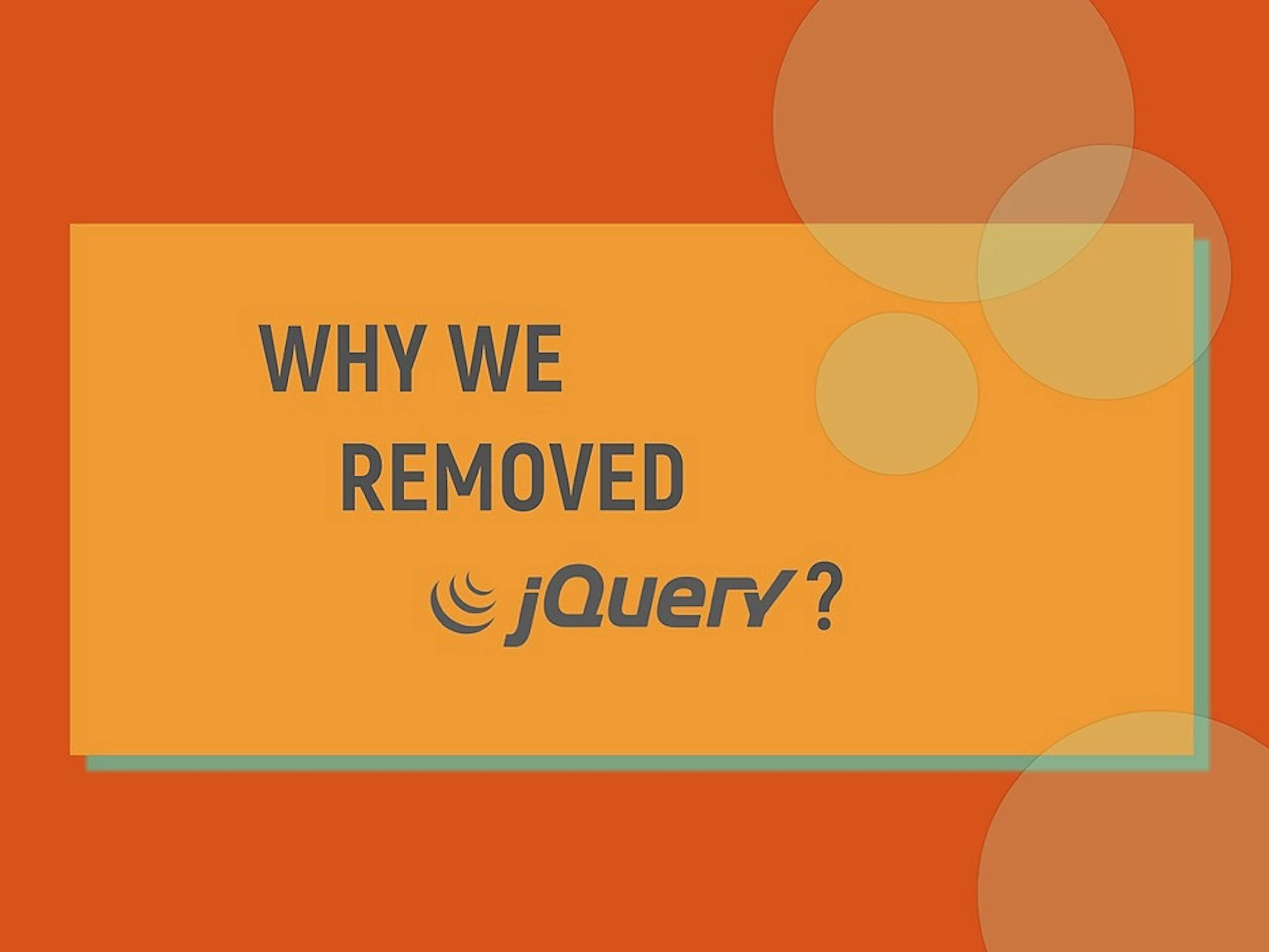 /jquery-vs-javascript-why-we-removed-jquery-from-our-templates-drs3nmm feature image