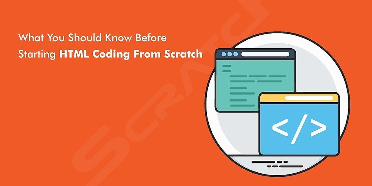 featured image - 3 Things to Know Before  You Start HTML Coding From Scratch