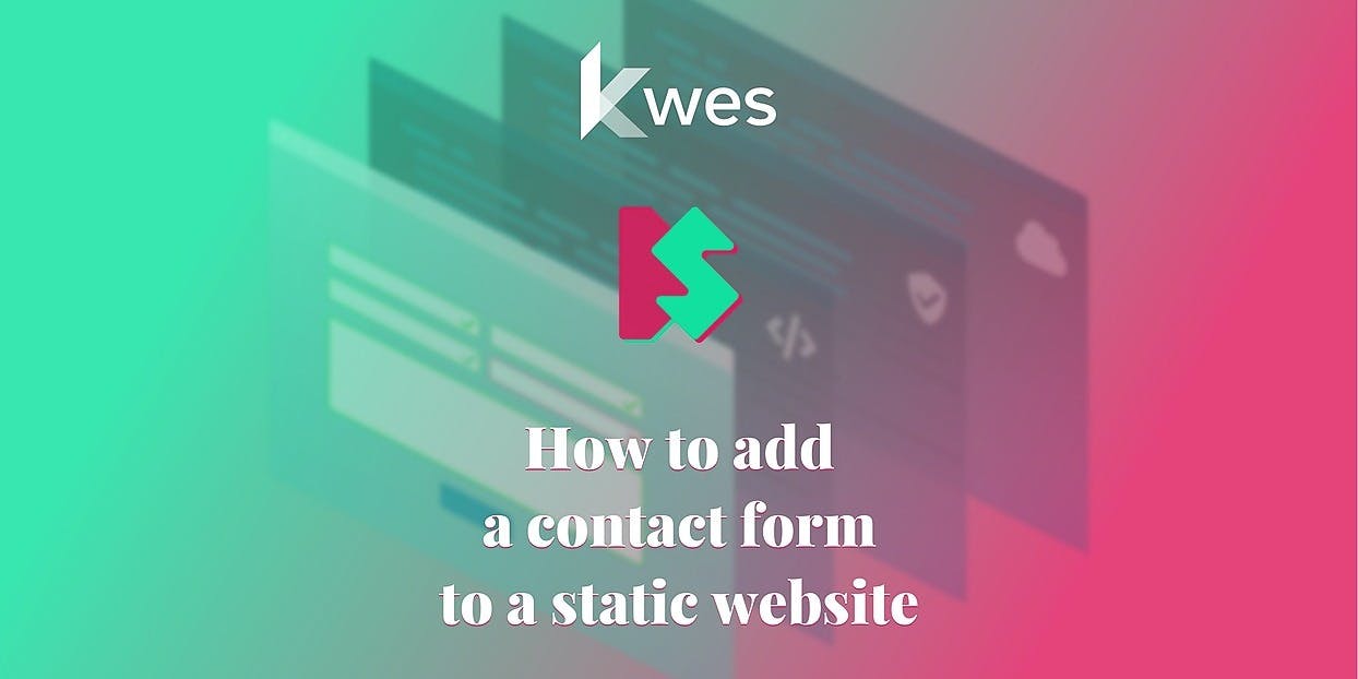 /how-to-add-a-contact-form-to-a-static-website-0e3dy3jq6 feature image