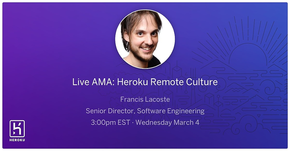 featured image - Heroku Remote Culture: AMA with Francis Lacoste