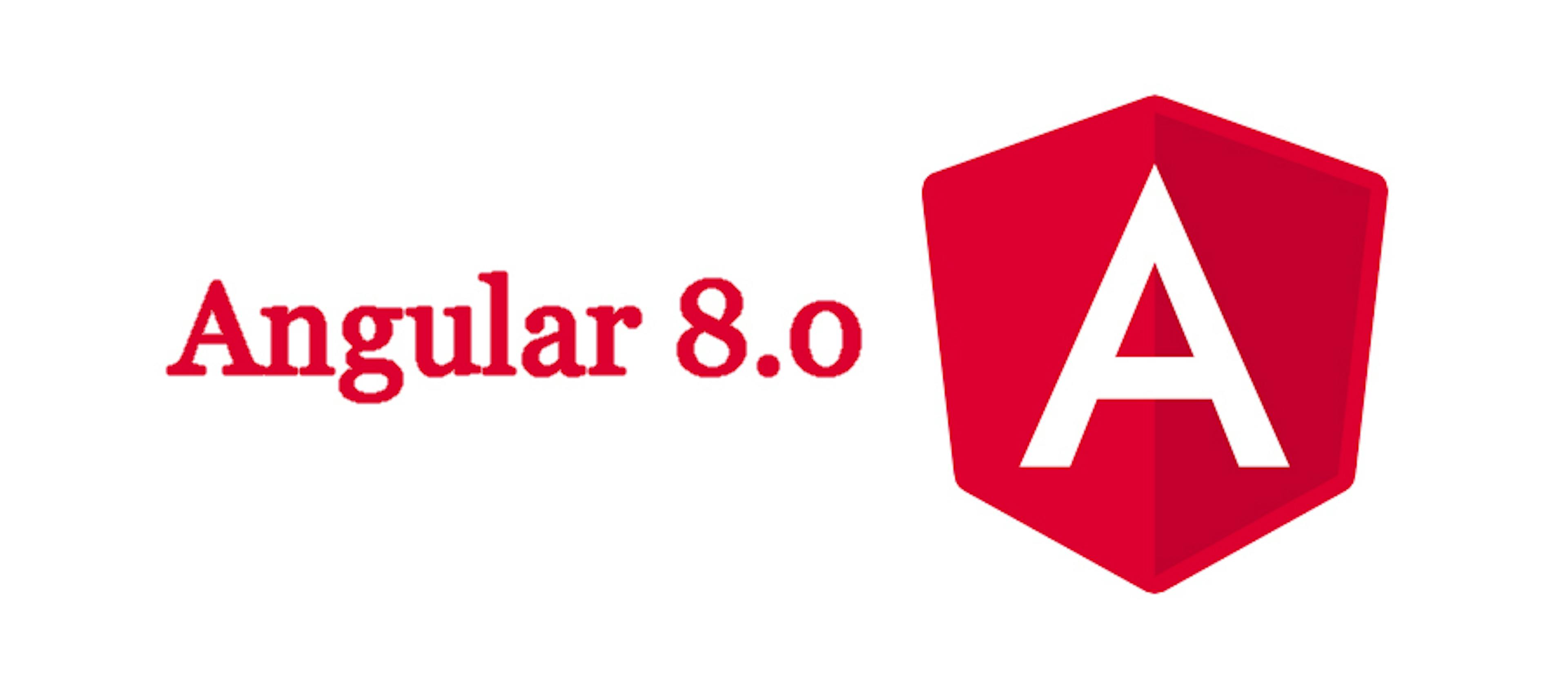 Angular 8.0 Has Arrived: What to Expect and How to Upgrade?