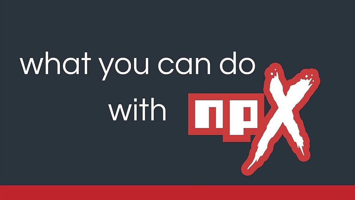 featured image - NPX Introduction: Fast Work With NPM Package Binaries