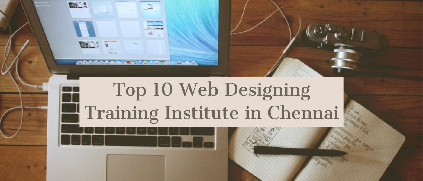featured image - 10 Web Designing Institute In Chennai To Learn Web Development