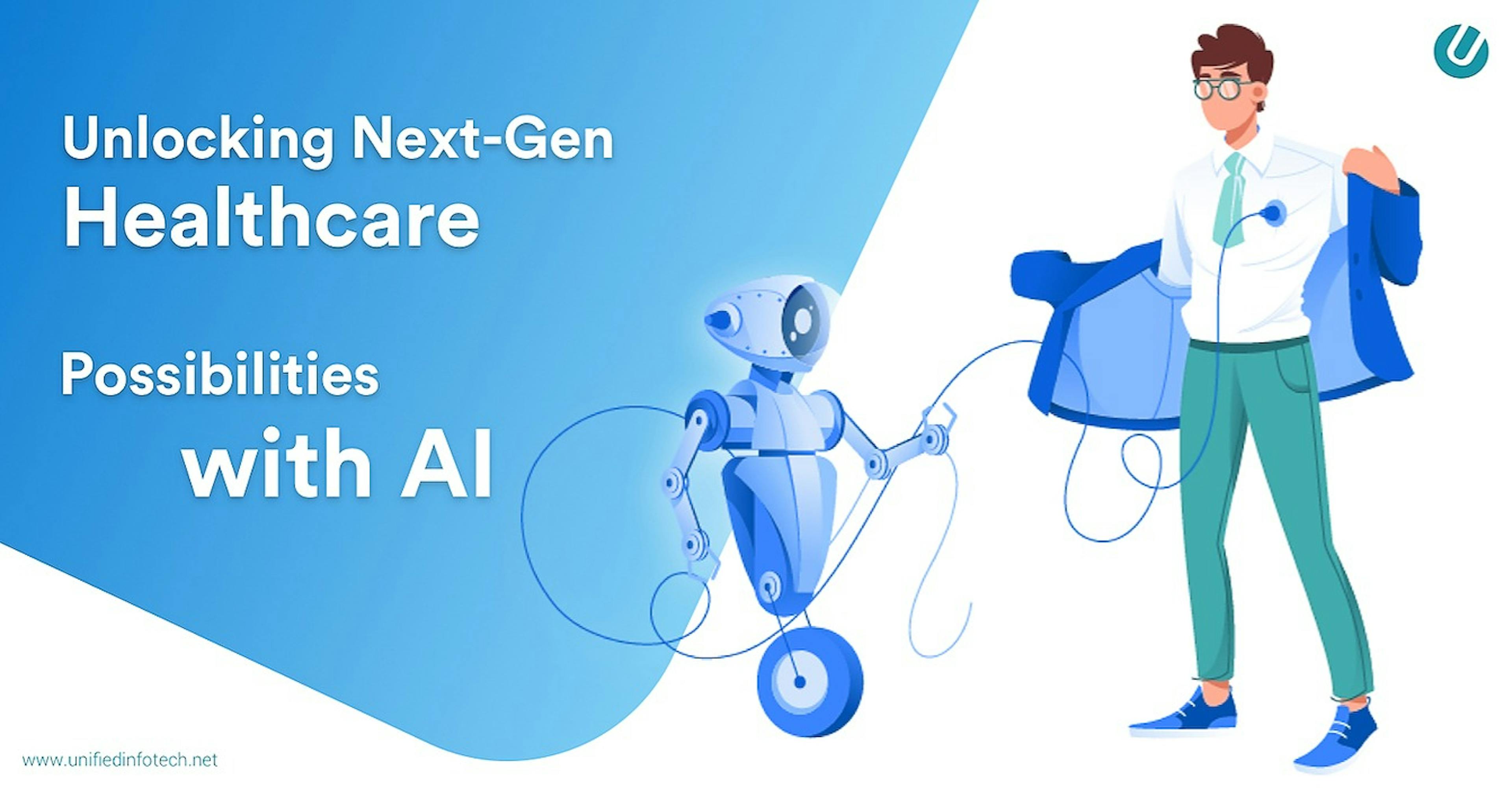featured image - Unlocking Next-Gen Healthcare Possibilities with AI