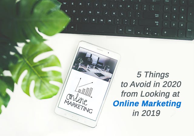 /5-things-to-avoid-in-2020-from-looking-at-online-marketing-in-2019-cr803609 feature image