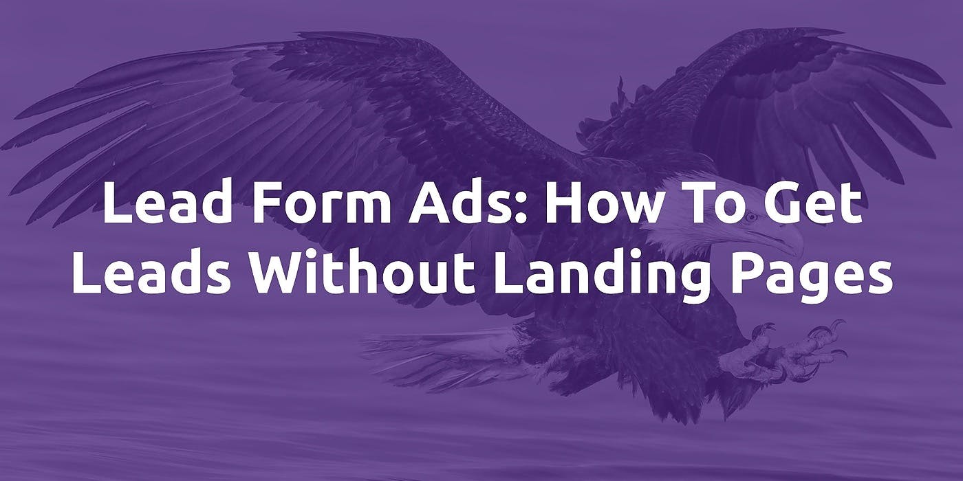 /lead-form-ads-how-to-get-leads-without-landing-pages-x5kx3yv3 feature image
