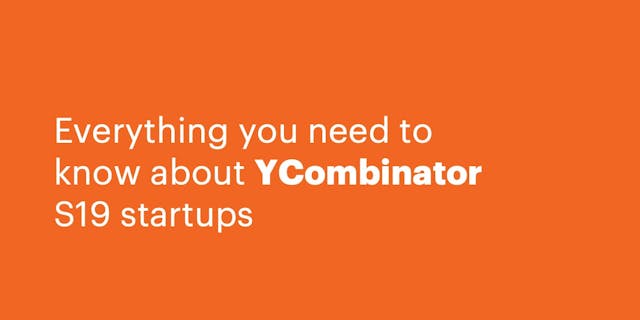/everything-you-need-to-know-about-ycombinator-s19-startups-t135o390d feature image