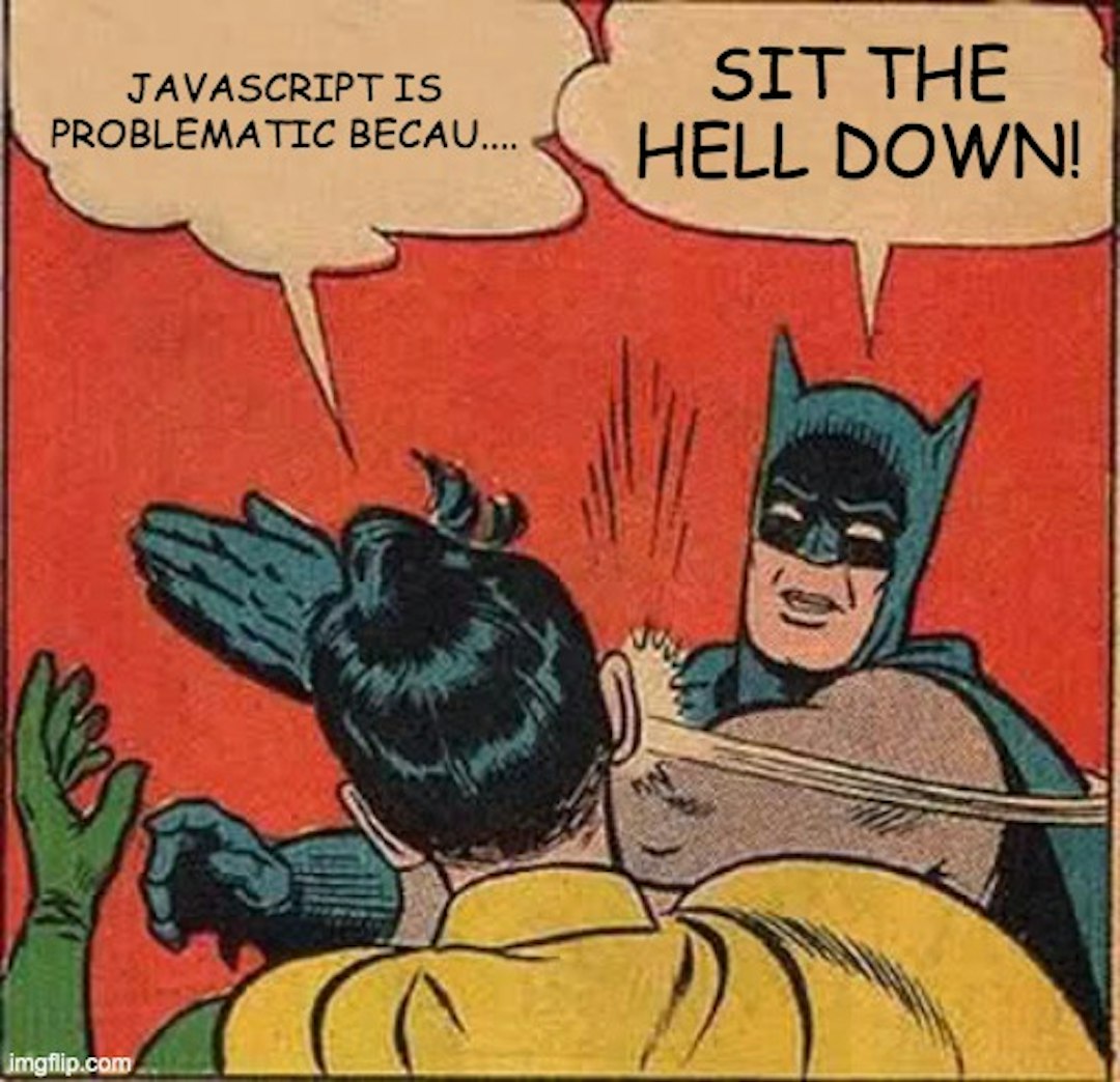 featured image - I'm Javascript: And I'm Done Taking Your Shit