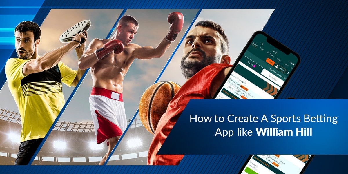 featured image - How to Create A Sports Betting App like William Hill, What Are Its Costs And Features?