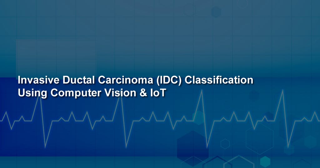 /breast-cancer-idc-classification-using-computer-vision-iot-c99a64de42dc feature image