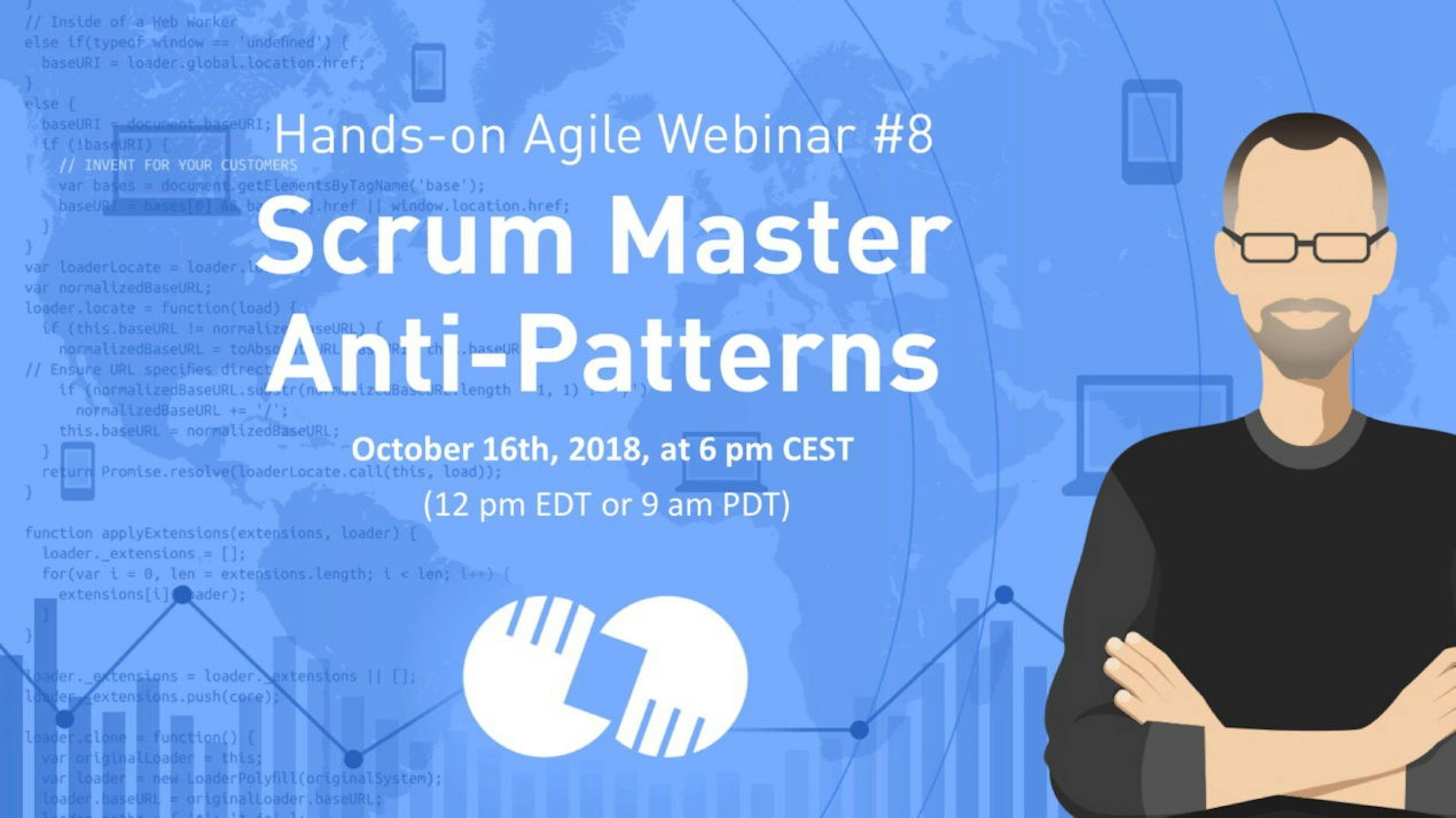 featured image - Webinar #8: Scrum Master Anti-Patterns [Video]