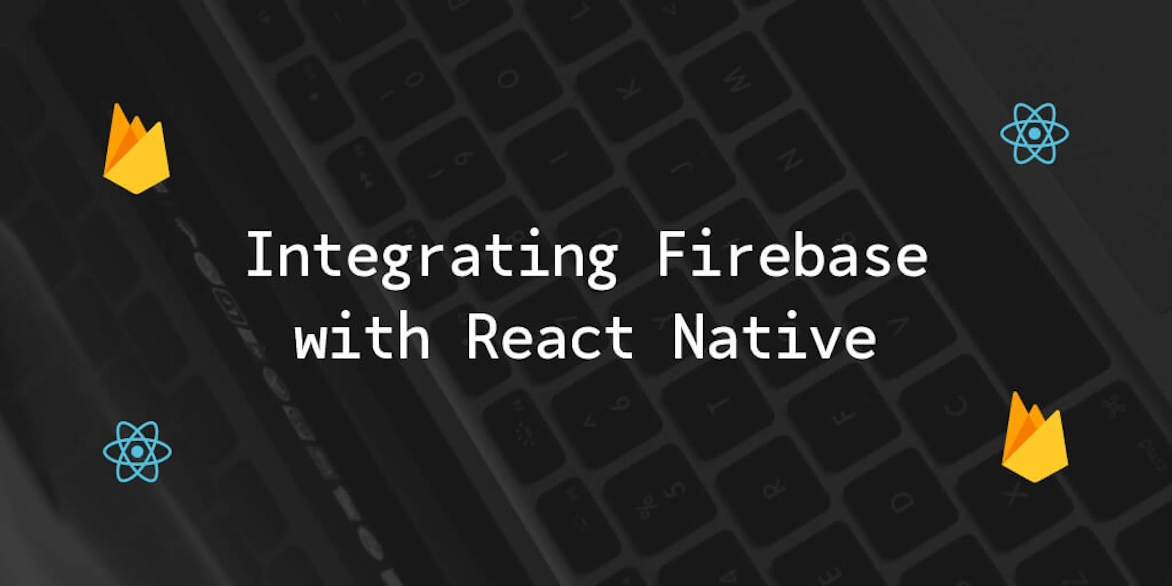 Integrating Firebase with React Native | HackerNoon