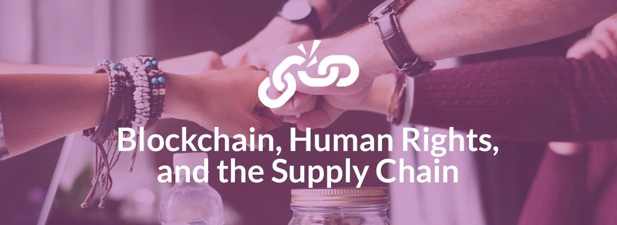 featured image - Blockchain, Human Rights, and the Supply Chain
