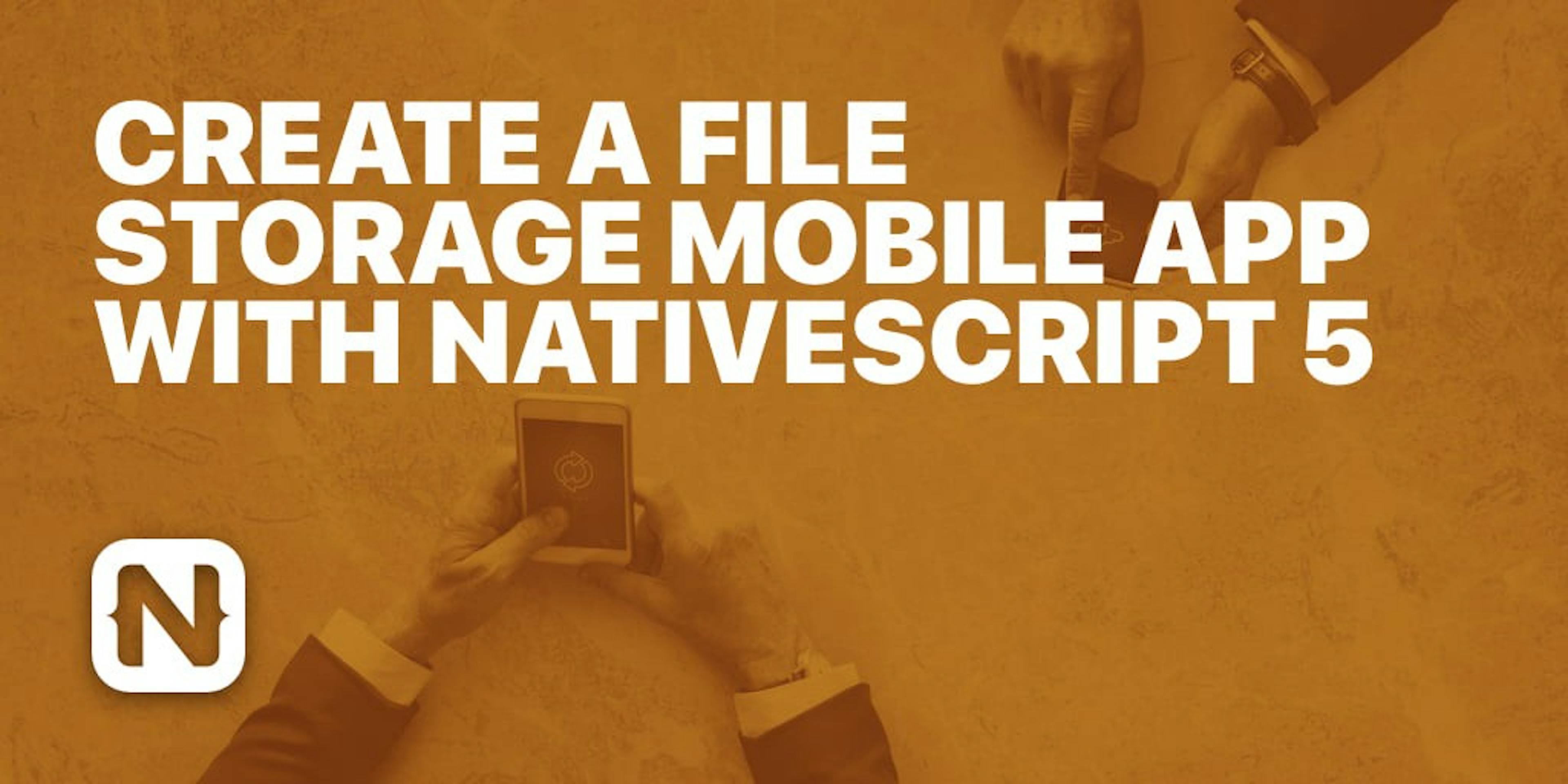 How to Create a File Storage Mobile App with NativeScript 5