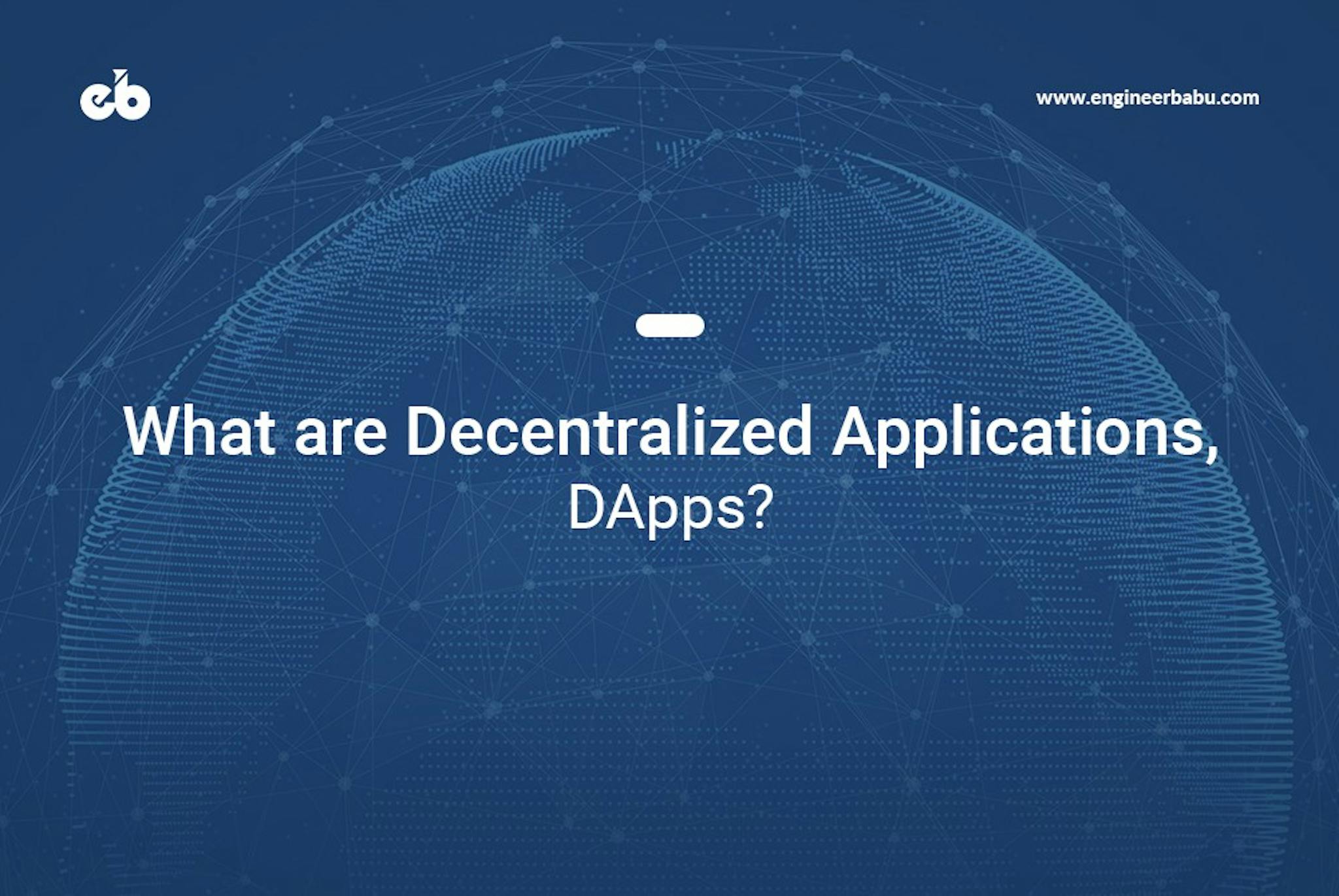 featured image - What are Decentralized Applications, DApps?