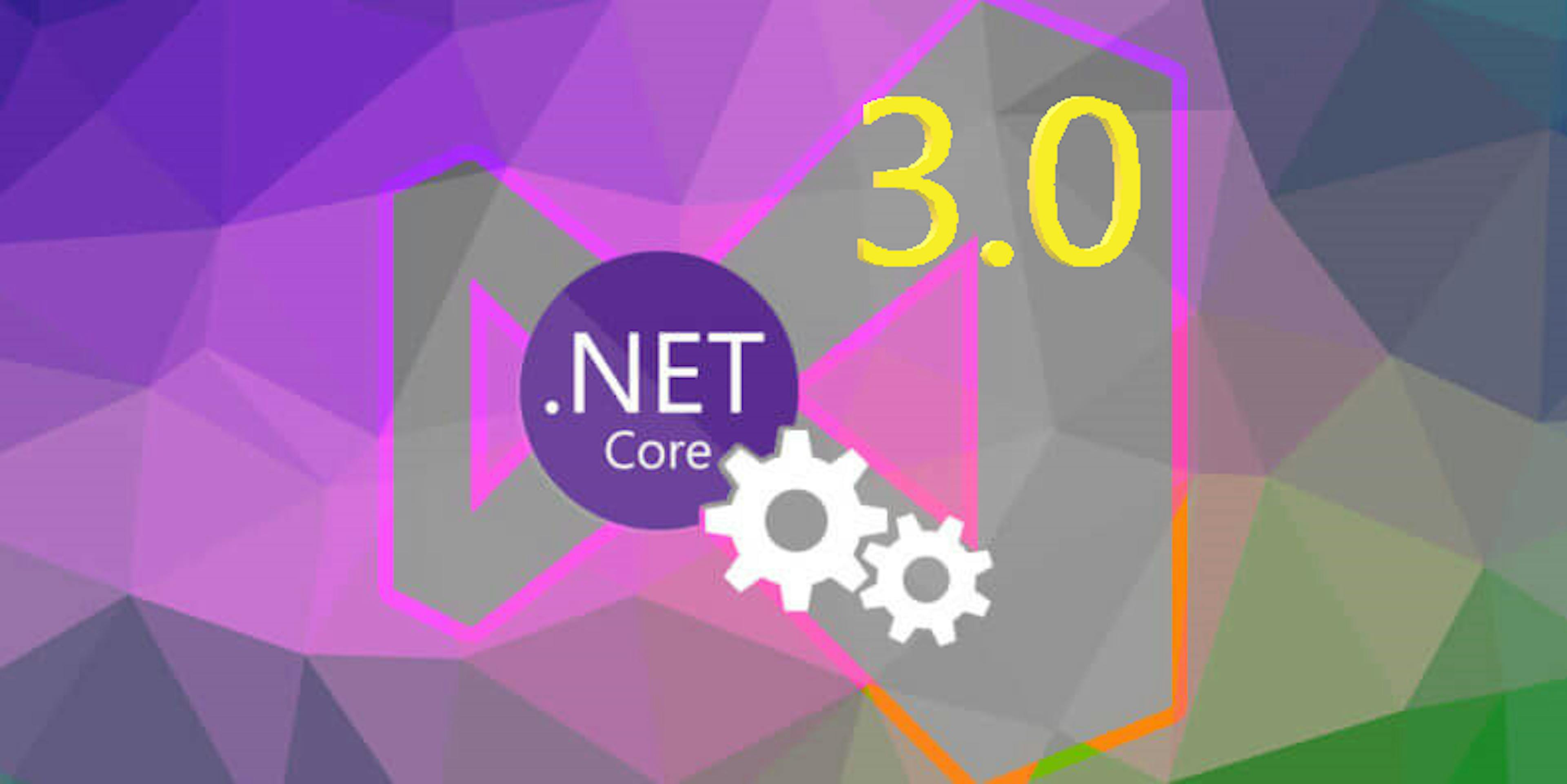 Features To Build Better Applications With .NET Core 3