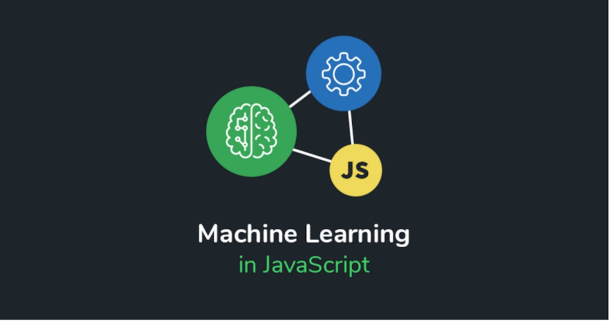 featured image - Eight  Machine Learning JS Frameworks To Consider In 2019