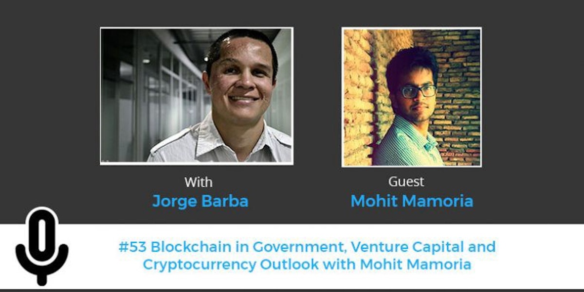 featured image - Blockchain in Government, Venture Capital and Cryptocurrency Outlook with Mohit Mamoria