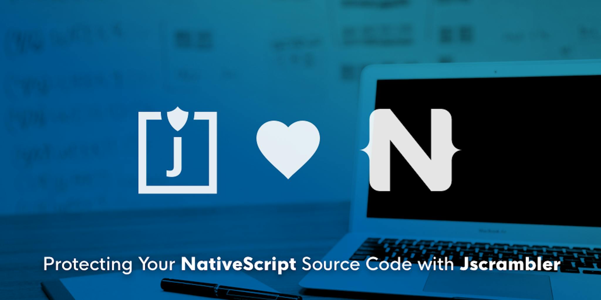 featured image - Protecting Your NativeScript Source Code with Jscrambler