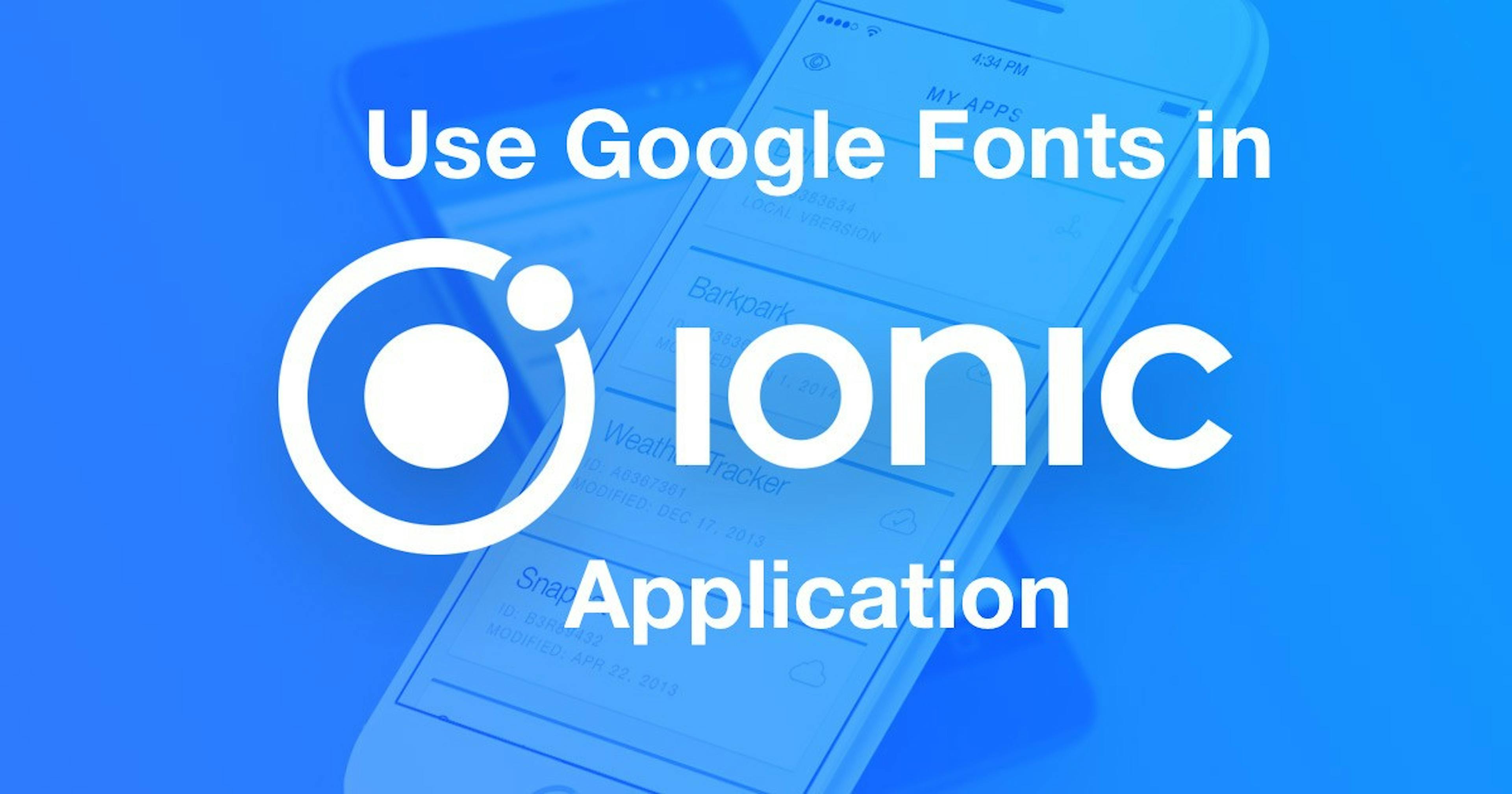featured image - Using Google Fonts in an Ionic Application