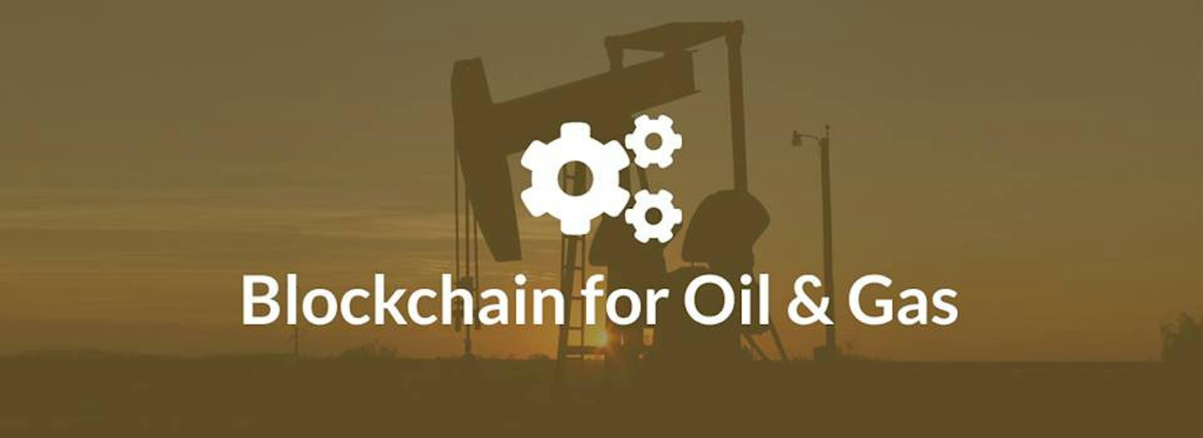 Blockchain for Oil and Gas