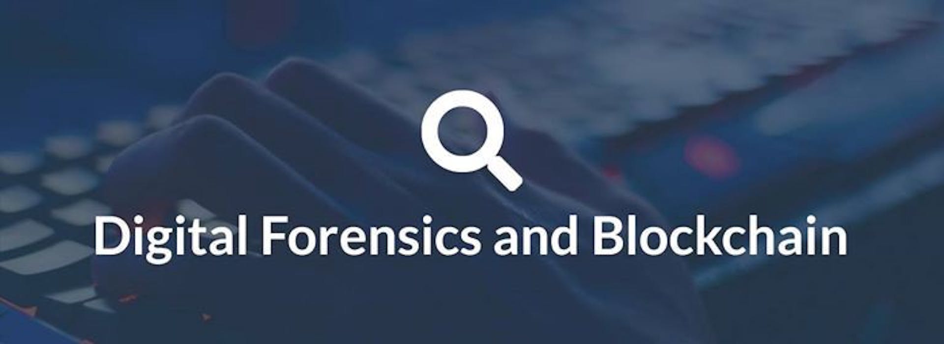 featured image - Digital Forensics and Blockchain