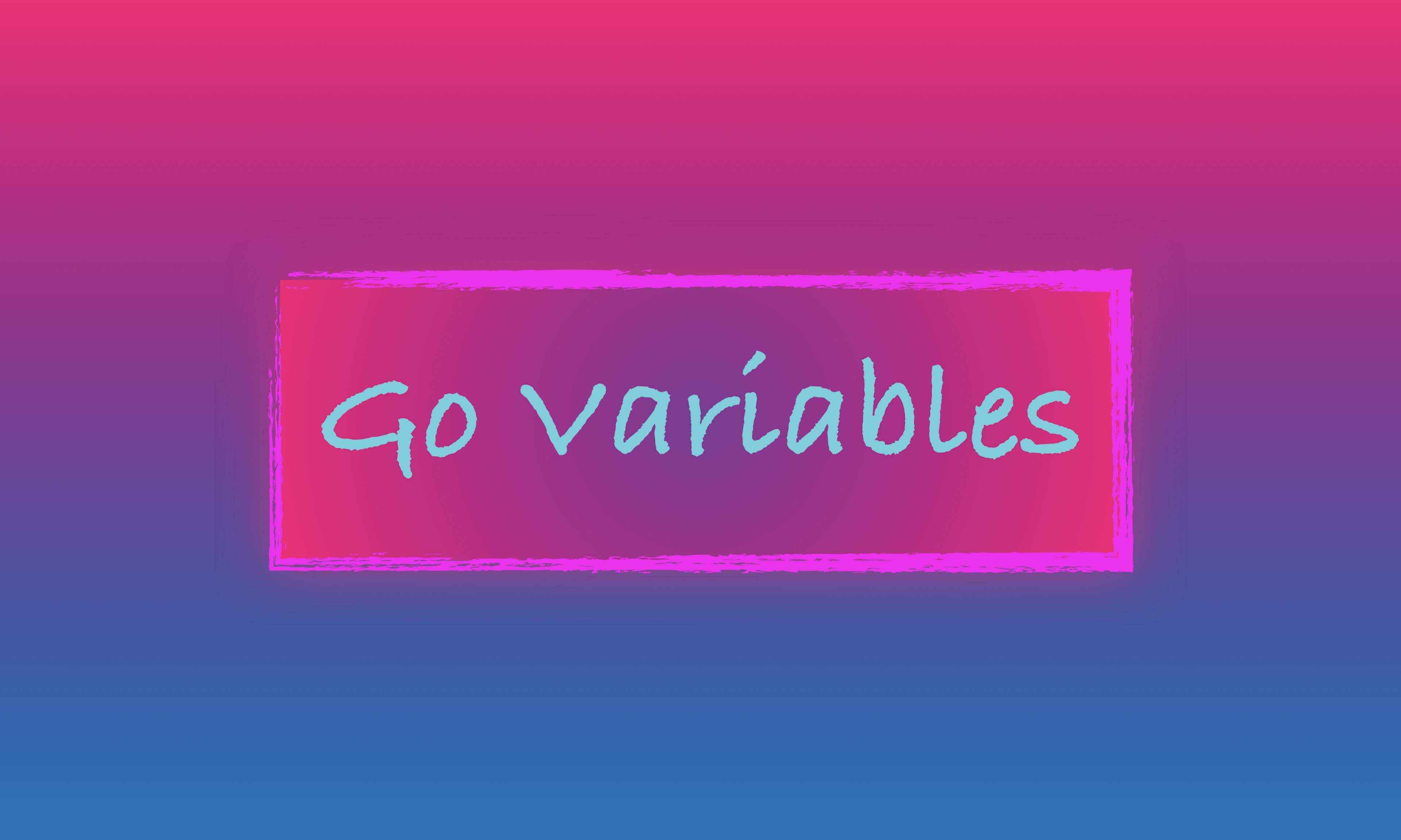 featured image - A visual how to guide to Go variables