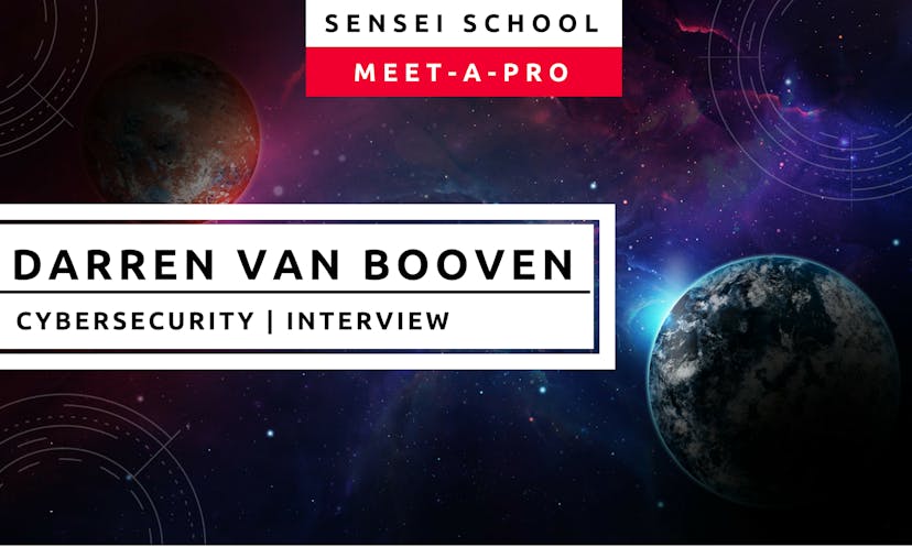 /cybersecurity-today-darren-van-booven-interview-an-episode-of-sensei-schools-meet-a-pro-series-f17d8921e1f2 feature image
