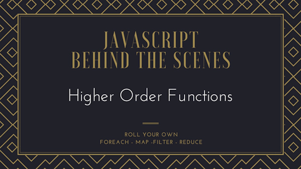 featured image - Higher Order Functions: Behind the Scenes