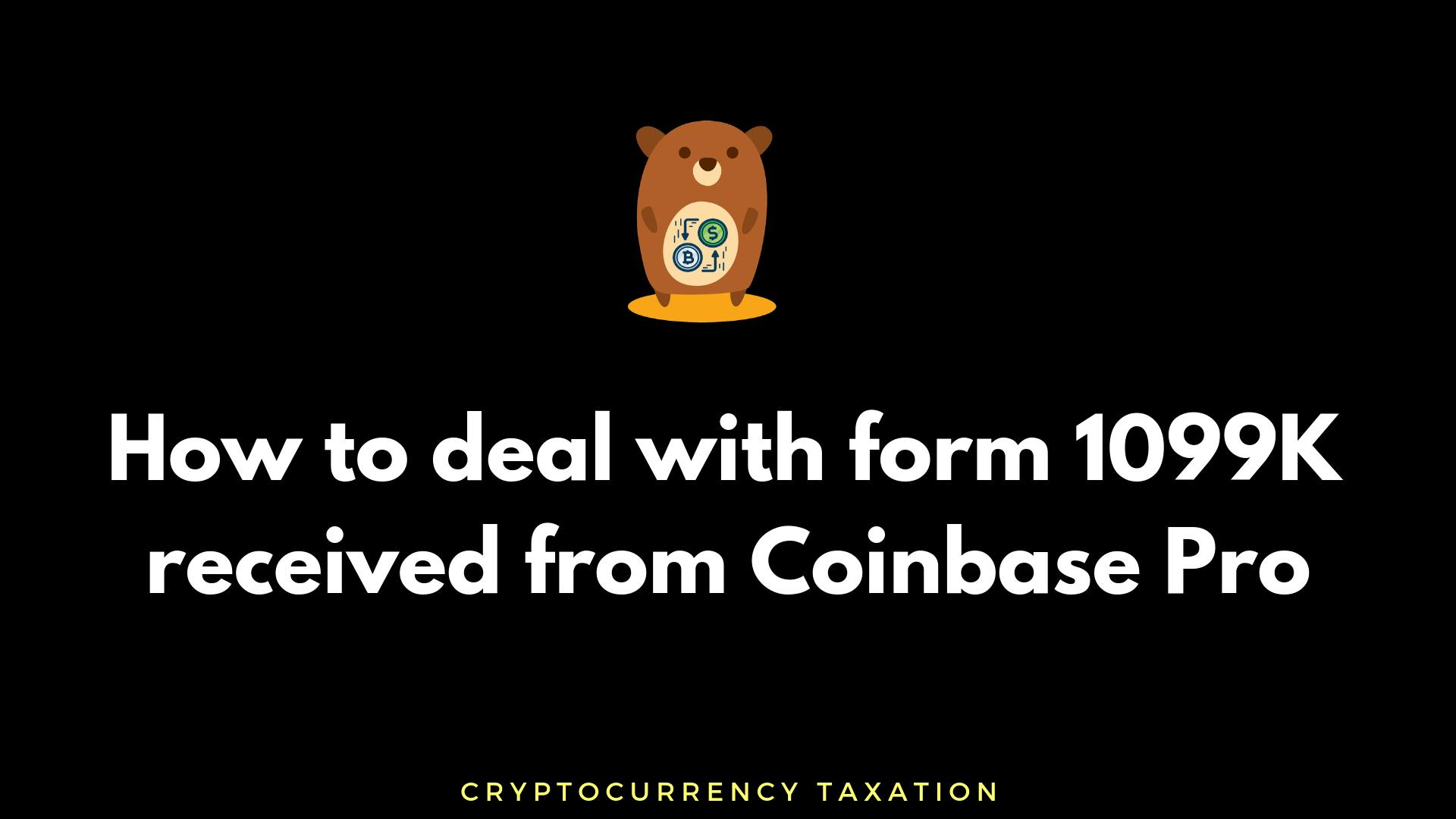 featured image - Received 1099K from Coinbase Pro? Here’s how to deal with it.