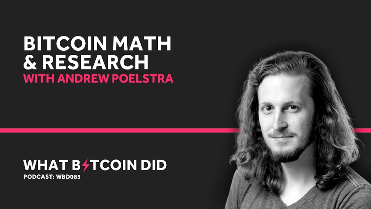featured image - Andrew Poelstra on Bitcoin Math & Research
