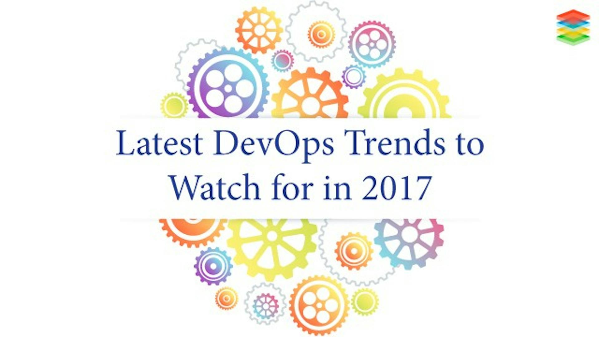 featured image - Latest DevOps Trends to Watch for in 2017