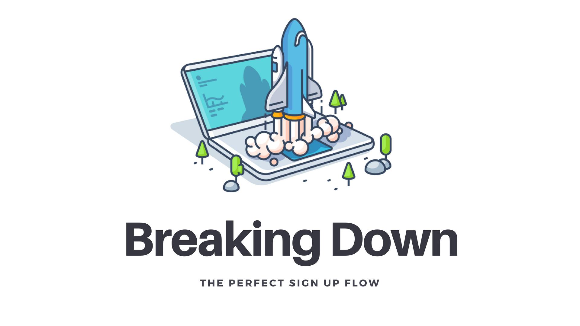 /breaking-down-the-perfect-sign-up-flow-92a1f74c9f85 feature image